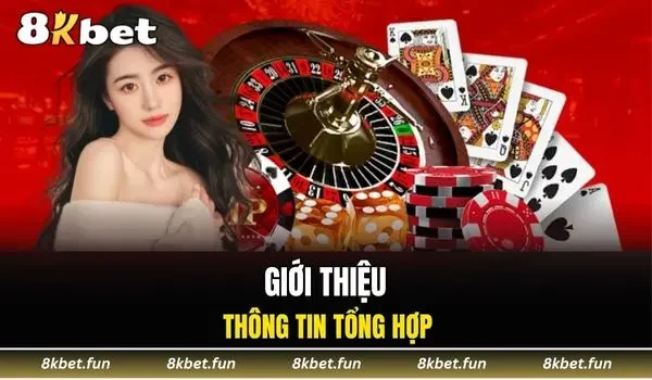 Giới thiệu 8KBET với thông tin tổng hợp