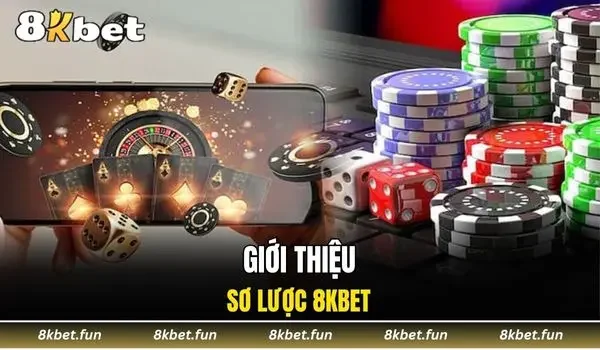 Giới thiệu sơ lược 8KBET