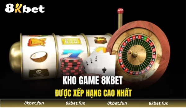 Kho game 8KBET được xếp hạng cao nhất