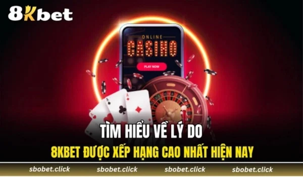 8KBET được xếp hạng cao nhất